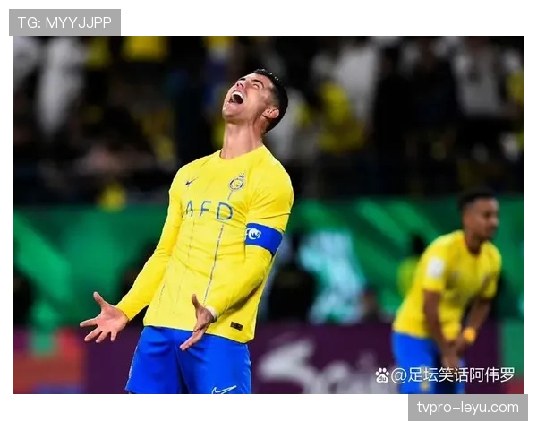 C罗助利雅得胜利近期表现稳健竞争力增强